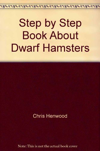 Imagen de archivo de A Step-by-Step Book about Dwarf Hamsters a la venta por Vashon Island Books