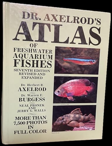 Dr. Axelrod's Atlas of Freshwater Aquarium Fishes (9780866225151) by Axelrod, Herbert R.; Burgess, Warren E.