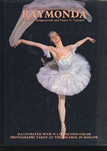 Imagen de archivo de The Authorized Bolshoi Ballet Book of Raymonda a la venta por Half Price Books Inc.
