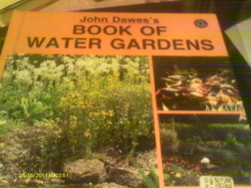 Imagen de archivo de John Dawes Book of Water Gardens a la venta por HPB Inc.