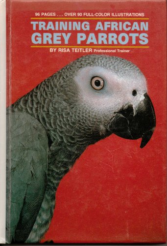 Beispielbild fr Training African Grey Parrots zum Verkauf von Wonder Book