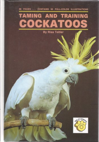 9780866227797: Taming and Training Cockatoos