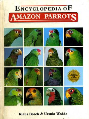 Stock image for Encyclopedia of Amazon Parrots for sale by Ergodebooks