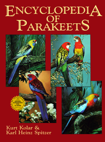 Encyclopedia of Parakeets (9780866229265) by Kolar, Kurt; Spitzer, Karl Heinz