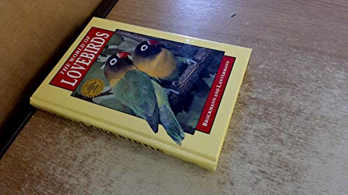 The World of Lovebirds (9780866229272) by Brockmann, Jurgen; Lantermann, Werner