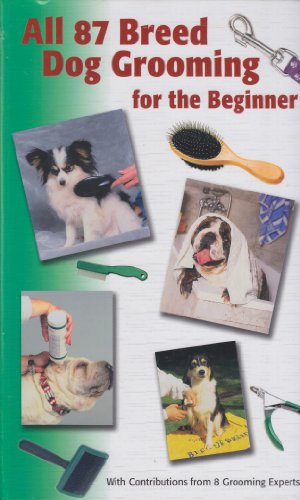 Stock image for All 87 Breed Dog Grooming for the Beginner for sale by Orion Tech