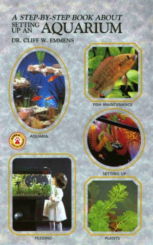 A Step by Step Book About Setting Up an Aquarium (9780866229616) by Emmens, C. W.