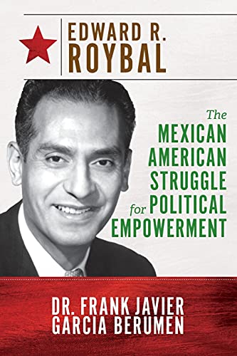 9780866240109: Edward R. Roybal: The Mexican American Struggle for Political Empowerment