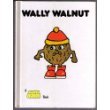 Wally Walnut (Munch Bunch Book) (9780866250535) by Reed, Giles; Mitson, Angela