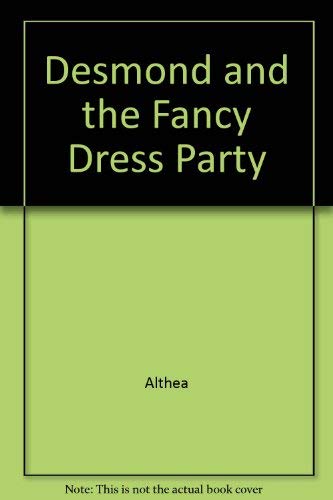 Desmond and the Fancy Dress Party (9780866251051) by Althea