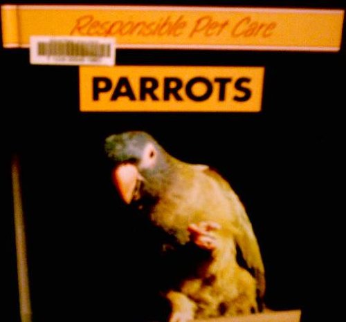 Imagen de archivo de Parrots (Responsible Pet Care) a la venta por ThriftBooks-Atlanta