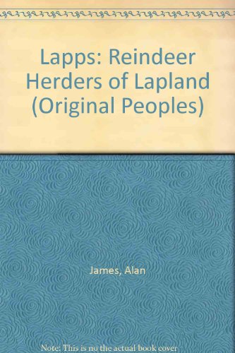 Stock image for Lapps: Reindeer Herders of Lapland (Original Peoples) for sale by Hawking Books