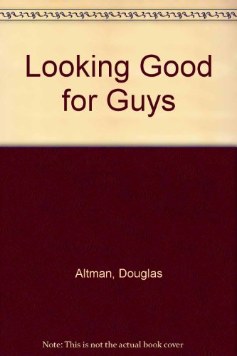 Beispielbild fr Looking Good for Guys zum Verkauf von Better World Books