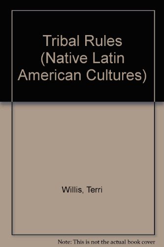Imagen de archivo de Tribal Rules (Native Latin American Cultures) a la venta por The Book Cellar, LLC