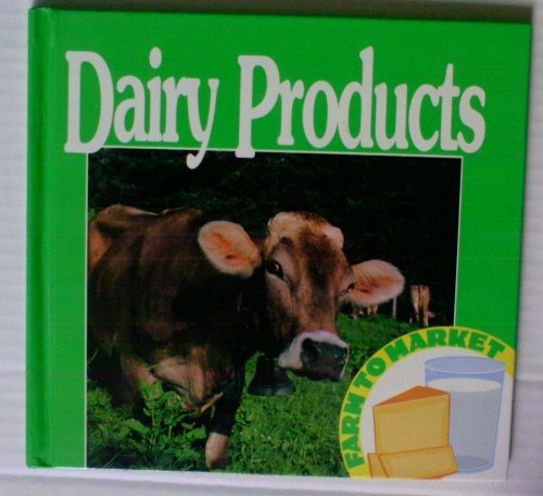 Dairy Products (Farm to Market) (9780866256193) by Cooper, Jason