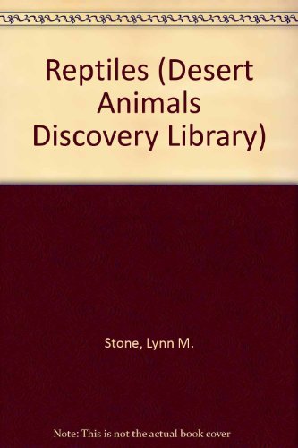 Reptiles (Desert Animals) (9780866256308) by Stone, Lynn M.