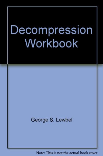 Beispielbild fr Decompression Workbook: A Simplified Guide to Understanding Decompression Problems zum Verkauf von Wonder Book