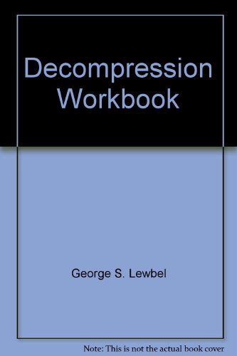 Imagen de archivo de Decompression Workbook: A Simplified Guide to Understanding Decompression Problems a la venta por Wonder Book