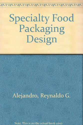 Specialty Food Packaging Design (9780866361057) by Alejandro, Reynaldo G.