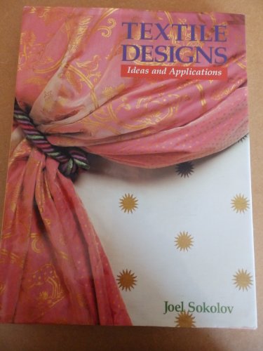 Imagen de archivo de Textile Designs: ideas and Applications a la venta por Lawrence Jones Books