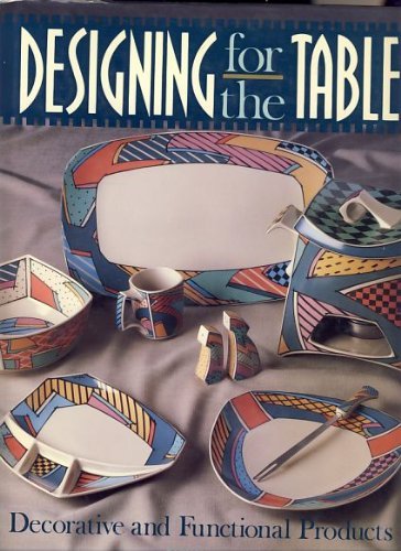 Imagen de archivo de Designing for the Table: Decorative and Functional Products a la venta por Mullen Books, ABAA
