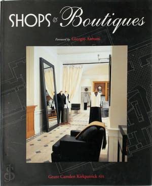 Beispielbild fr Shops & Boutiques. Foreword by Giorgio Armani. Grant Camden Kirkkpatric AIA. zum Verkauf von Kepler-Buchversand Huong Bach