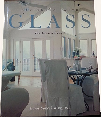 Beispielbild fr Designing with Glass: The Creative Touch zum Verkauf von Hennessey + Ingalls