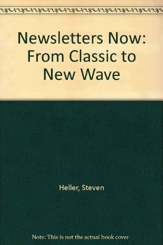 Newsletters Now: From Classic to New Wave (9780866364317) by Heller, Steven; Pettit, Elinor