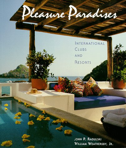 Stock image for Pleasure Paradises: International Clubs and Resorts for sale by HALCYON BOOKS
