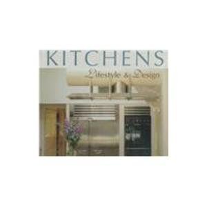 Imagen de archivo de Kitchens : Lifestyle and Design a la venta por Better World Books: West