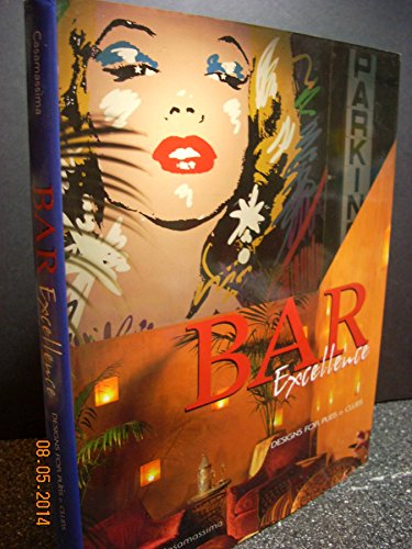 Imagen de archivo de Bar Excellence: Designs for Pubs and Clubs a la venta por ThriftBooks-Dallas