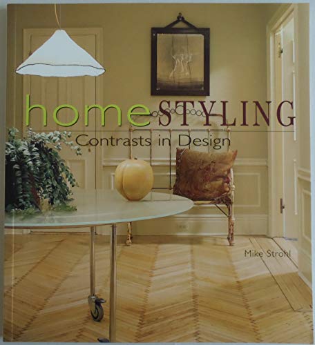 Stock image for Homestyling: Contrasts in Design for sale by Your Online Bookstore