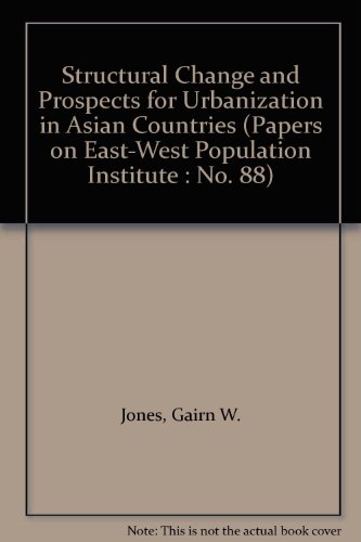 Imagen de archivo de Structural Change and Prospects for Urbanization in Asian Countries [Papers of the East-West Population Institute No. 88] a la venta por Tiber Books