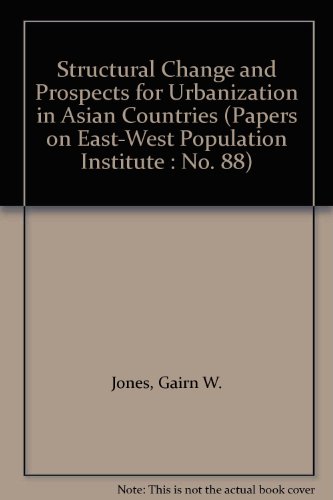Stock image for Structural Change and Prospects for Urbanization in Asian Countries [Papers of the East-West Population Institute No. 88] for sale by Tiber Books