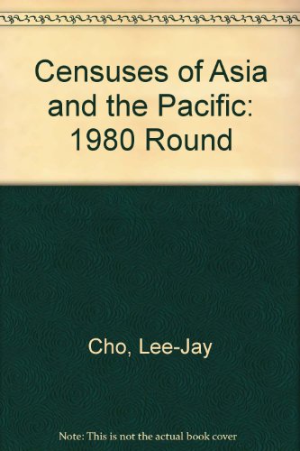 Imagen de archivo de Censuses of Asia and the Pacific: 1980 Round a la venta por Lexington Books Inc