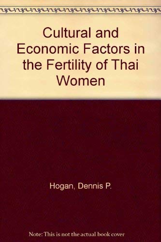 Imagen de archivo de Cultural and Economic Factors in the Fertility of Thai Women [Papers of the East-West Population Institute No. 107] a la venta por Tiber Books
