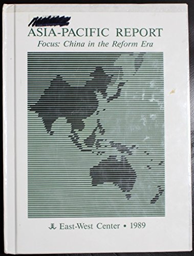 Stock image for Asia Pacific Report, Focus: China in the Reform Era, 1989 for sale by Irish Booksellers