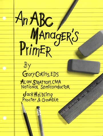 9780866412209: An ABC Manager's Primer: Straight Talk on Activity-Based Costing