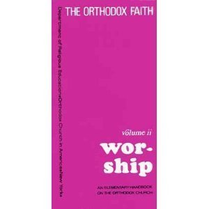 Beispielbild fr Worship (The Orthodox Faith, Volume 2) zum Verkauf von Idaho Youth Ranch Books