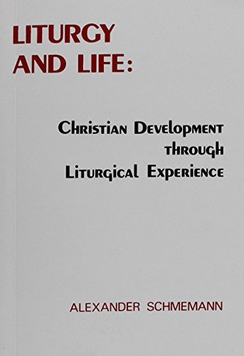 Beispielbild fr Liturgy and life: Lectures and essays on Christian development through liturgical experience zum Verkauf von Eighth Day Books, LLC