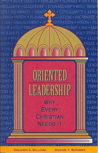 Stock image for Oriented Leadership: Why Every Christian Needs It for sale by Once Upon A Time Books