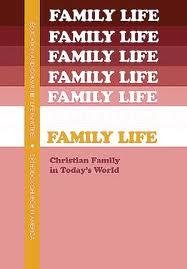 Stock image for Family Life: Christian Family in Today*s World (Christian Living Series (Syosset, N.Y.).) for sale by dsmbooks