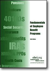 Imagen de archivo de Fundamentals of Employee Benefit Programs, 6th ed. a la venta por Wonder Book