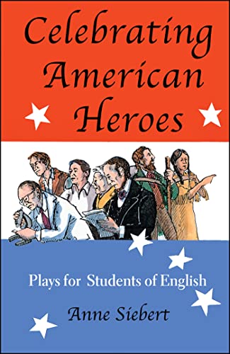 Stock image for Celebrating American Heroes: Plays for Students of English for sale by ThriftBooks-Dallas
