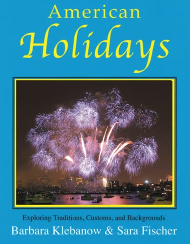 Imagen de archivo de American Holidays: Exploring Traditions, Customs, and Backgrounds a la venta por Hafa Adai Books