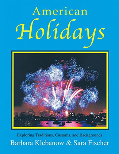 Stock image for American Holidays: Exploring Traditions, Customs, and Backgrounds for sale by Textbooks_Source