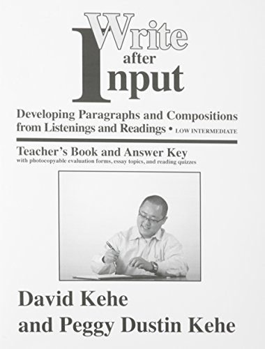 Imagen de archivo de Write After Input: Developing Paragraphs and Compositions from Listenings and Readings: Teacher's Book/Answers a la venta por SecondSale