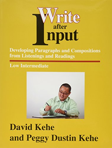 Imagen de archivo de Write After Input: Developing Paragraphs and Compositions from Listenings and Readings a la venta por ThriftBooks-Atlanta