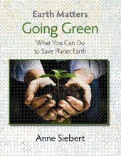 Stock image for Going Green (Earth Matters) - What Can You Do to Save Planet Earth (Text / CD Set) - By Anne Siebert for sale by Better World Books