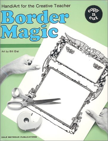 Stock image for Border Magic (Handiart for the Creative Teacher) for sale by Emily's Books